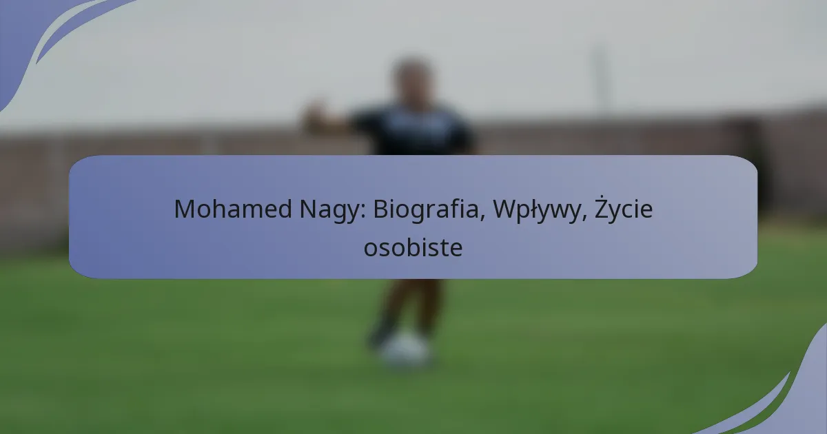 Mohamed Nagy: Biografia, Wpływy, Życie osobiste