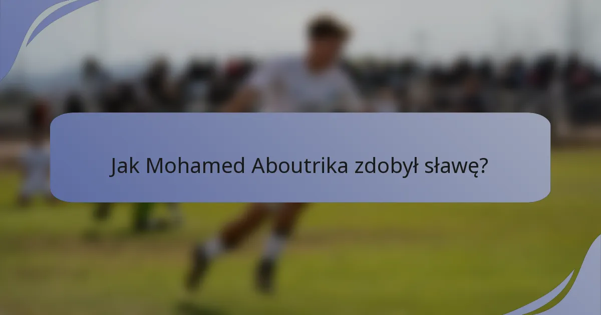 Jak Mohamed Aboutrika zdobył sławę?